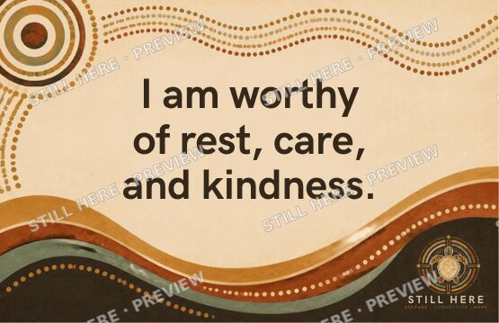 Affirmation card: I am worthy of rest, care, and kindness.