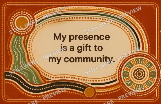 Affirmation card: My presence is a gift to my community.