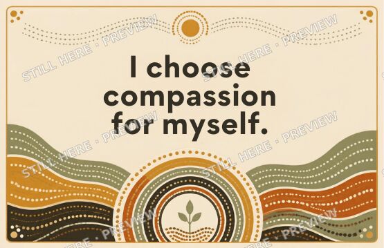 Affirmation card: I choose compassion for myself.